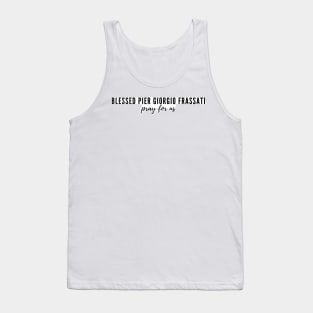 Blessed Pier Giorgio Frassati pray for us Tank Top